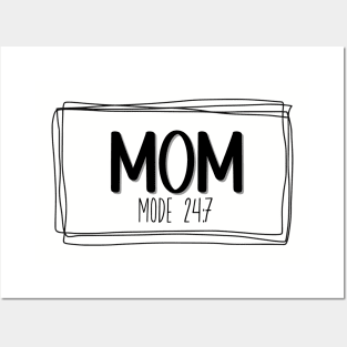 Mom Mode 24/7 Posters and Art